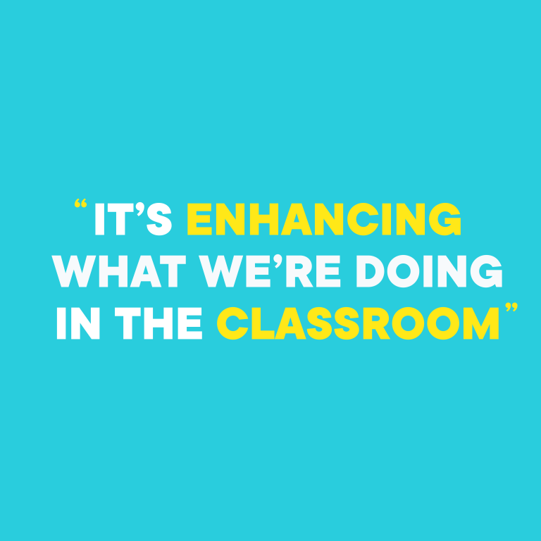 It's enhancing what we're doing in the classroom.